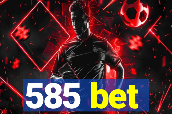 585 bet